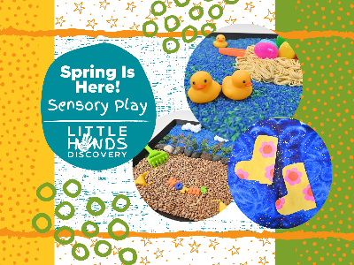 Spring Is Here! Sensory Play (12 months -6 Years)